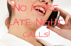 No more late night calls